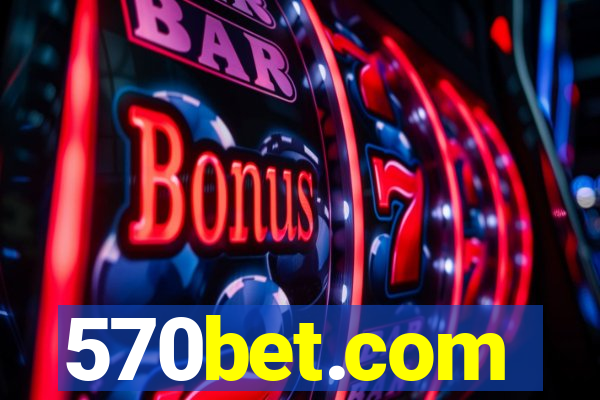 570bet.com