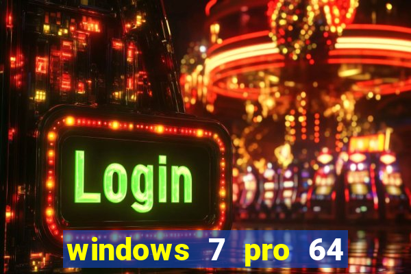 windows 7 pro 64 bits iso download