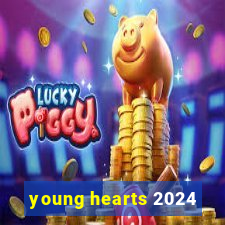 young hearts 2024