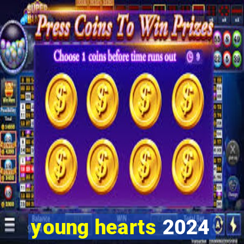 young hearts 2024