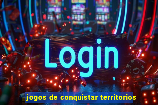 jogos de conquistar territorios