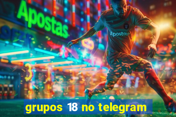 grupos 18 no telegram