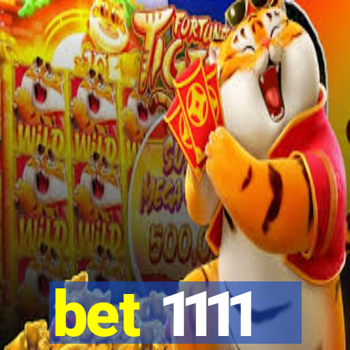 bet 1111