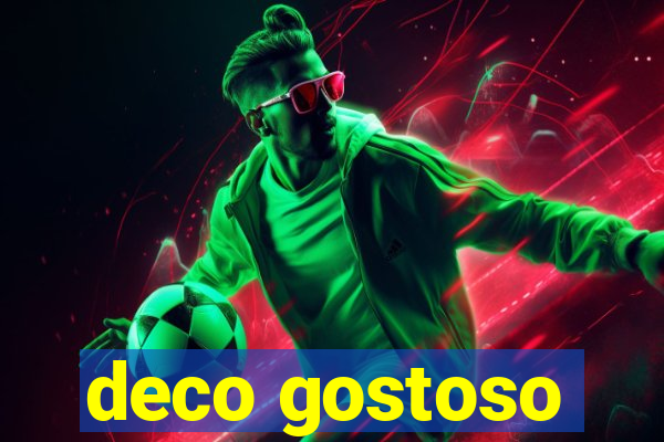 deco gostoso