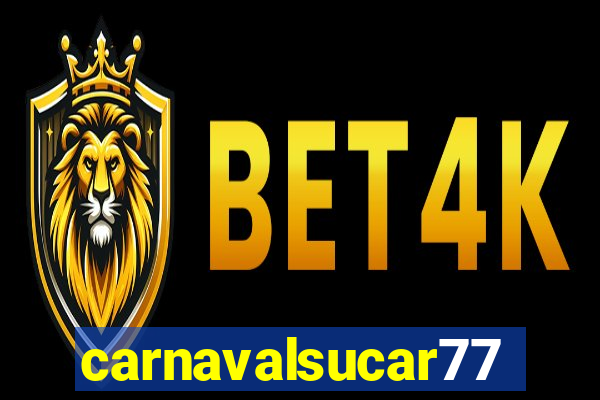 carnavalsucar777