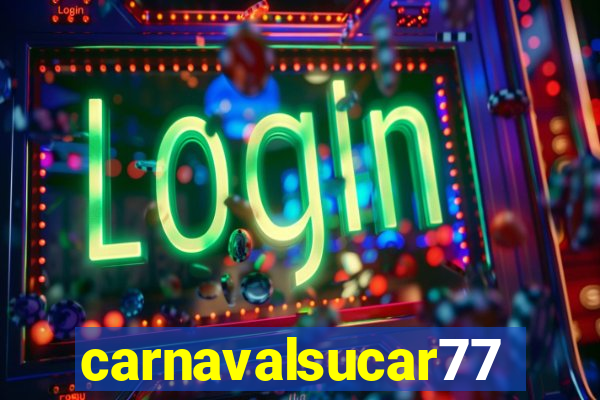 carnavalsucar777