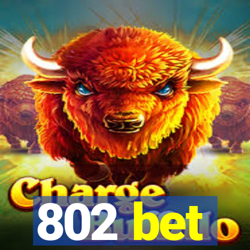 802 bet