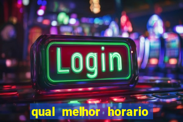 qual melhor horario para jogar pixbet