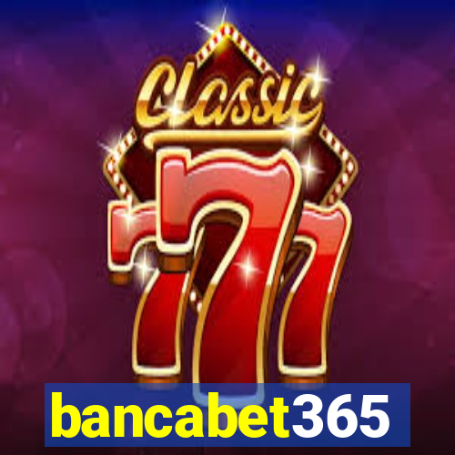 bancabet365