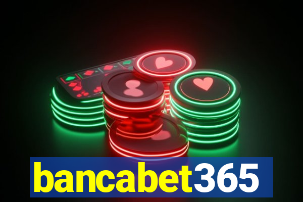 bancabet365