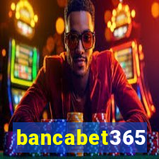 bancabet365