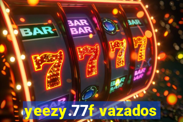 yeezy.77f vazados