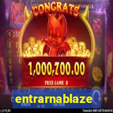 entrarnablaze