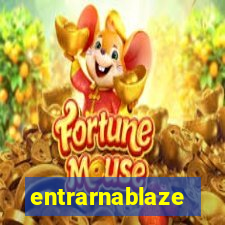 entrarnablaze