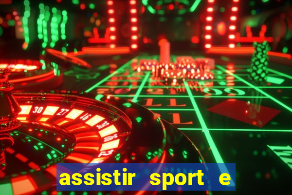 assistir sport e ponte preta