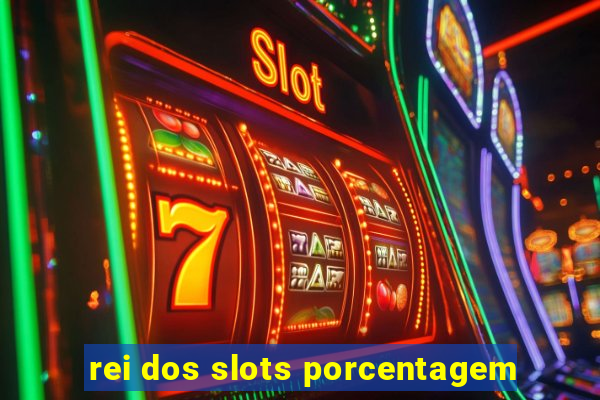 rei dos slots porcentagem