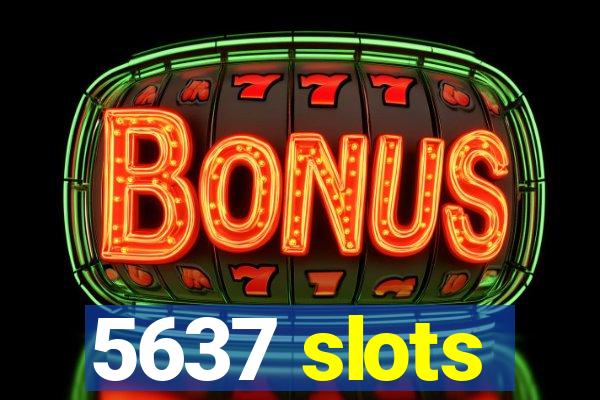 5637 slots