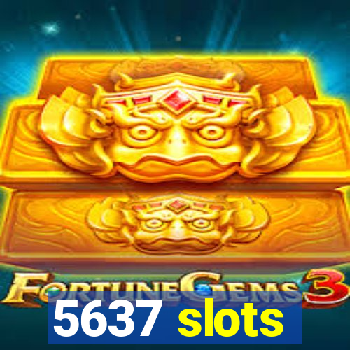 5637 slots