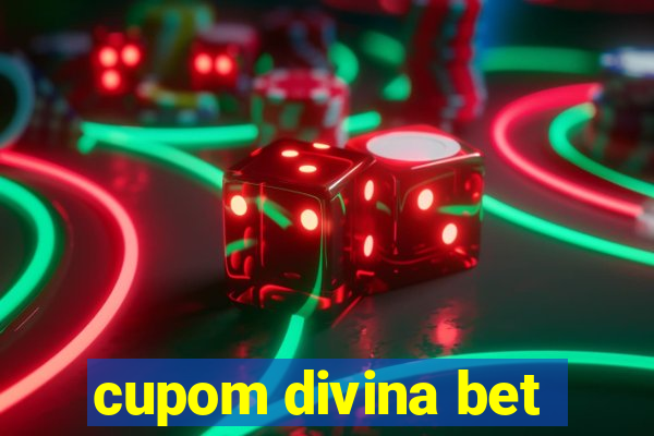 cupom divina bet