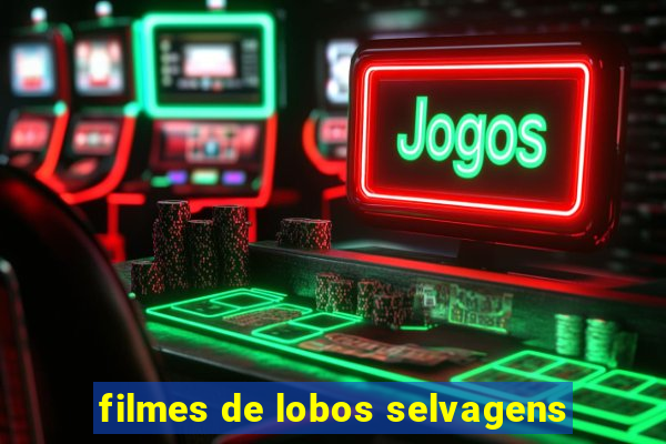 filmes de lobos selvagens