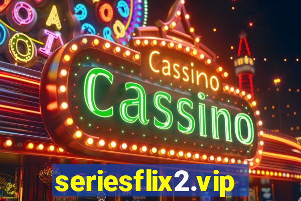 seriesflix2.vip