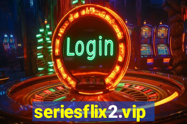 seriesflix2.vip