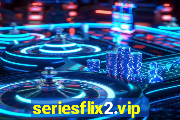 seriesflix2.vip