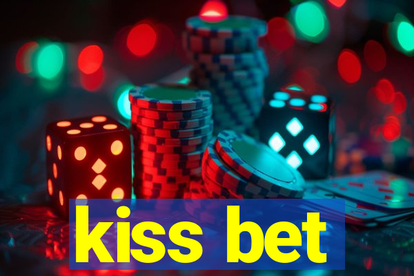 kiss bet