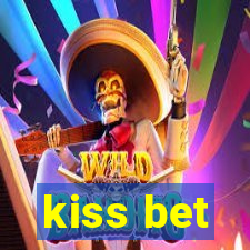 kiss bet