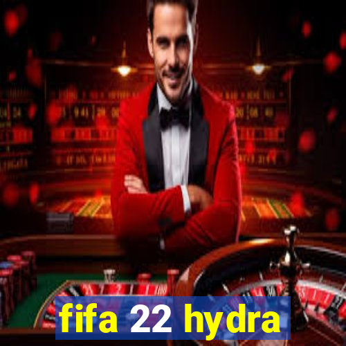 fifa 22 hydra