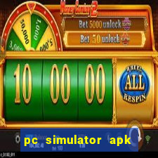 pc simulator apk dinheiro infinito