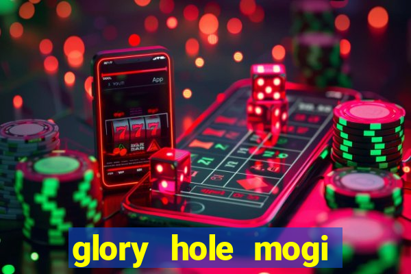 glory hole mogi das cruzes