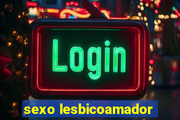 sexo lesbicoamador