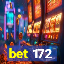 bet 172