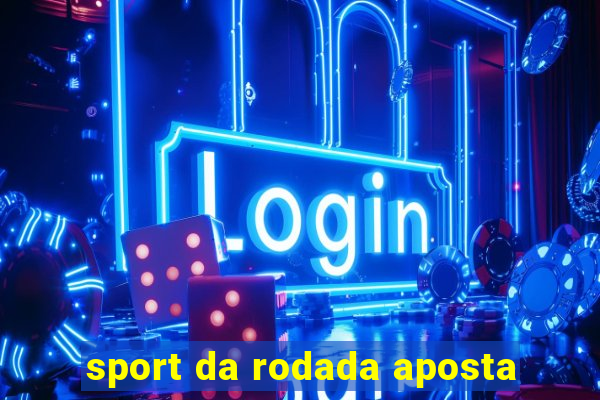 sport da rodada aposta