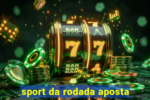 sport da rodada aposta