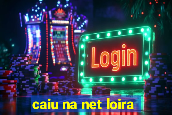 caiu na net loira