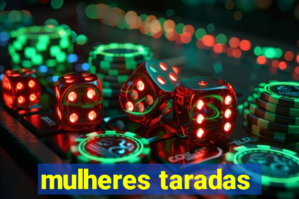 mulheres taradas