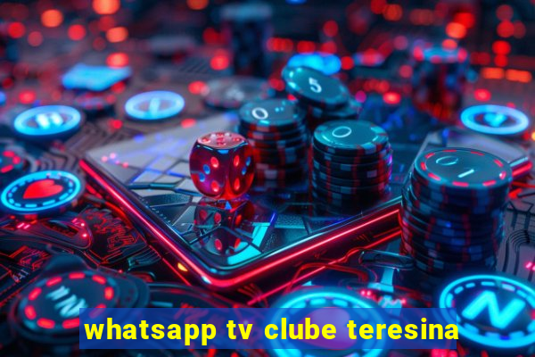 whatsapp tv clube teresina