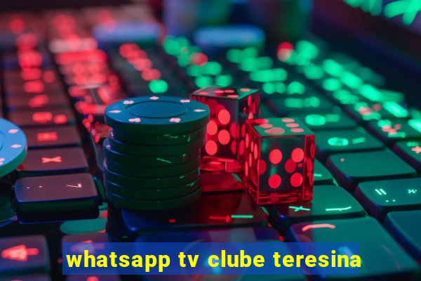 whatsapp tv clube teresina