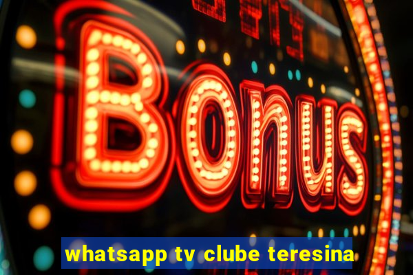 whatsapp tv clube teresina