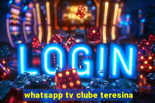 whatsapp tv clube teresina