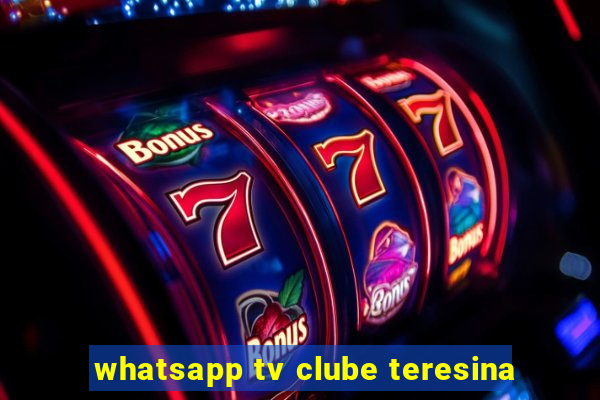 whatsapp tv clube teresina