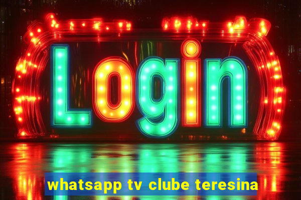 whatsapp tv clube teresina