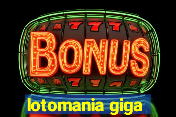 lotomania giga