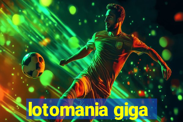 lotomania giga