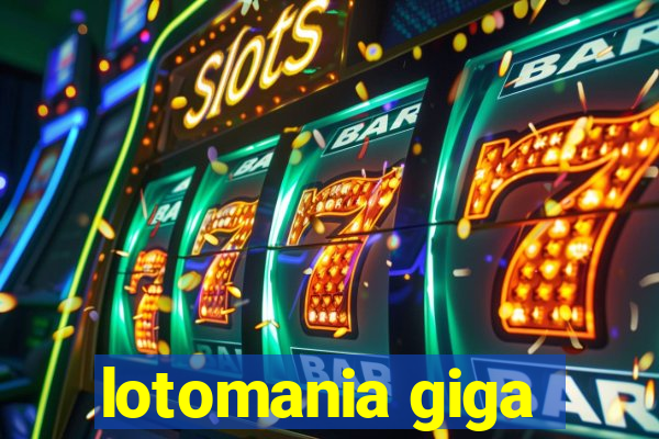 lotomania giga