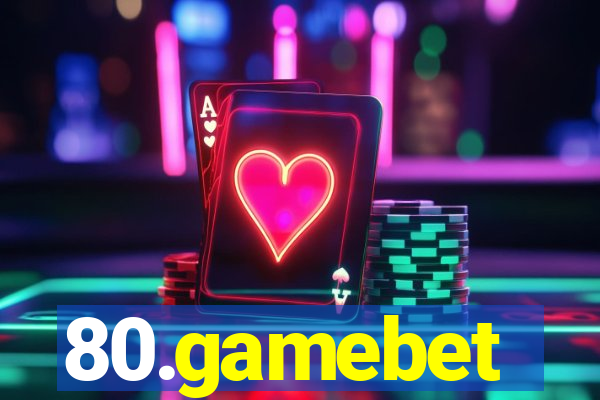 80.gamebet