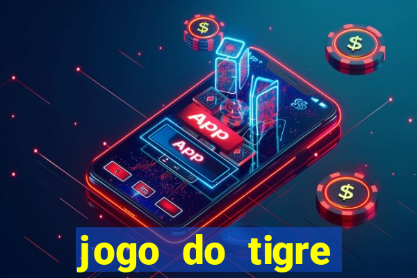 jogo do tigre deposito minimo 1 real