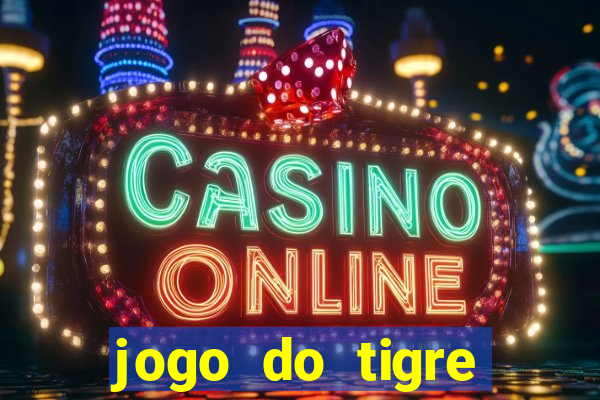 jogo do tigre deposito minimo 1 real